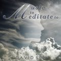 Relaxing Music: 'Music to Meditate to' - Album Cover Image