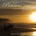 Relaxing Music: 'The Piano and the Sea' - Album Cover Image